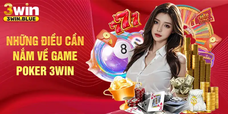Những điều cần nắm về game poker 3win