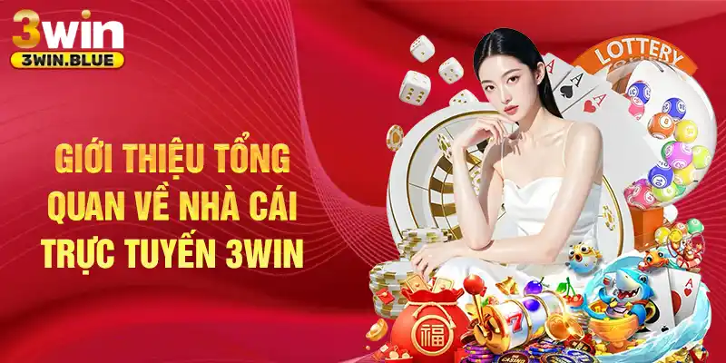 Giới thiệu tổng quan về nhà cái trực tuyến 3Win