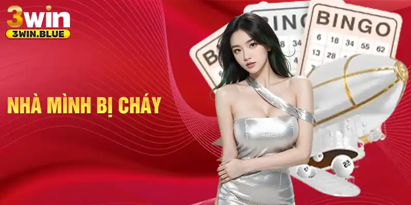 Nhà mình bị cháy