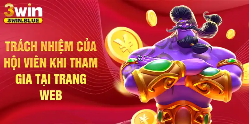 Trách nhiệm của hội viên khi tham gia tại trang web