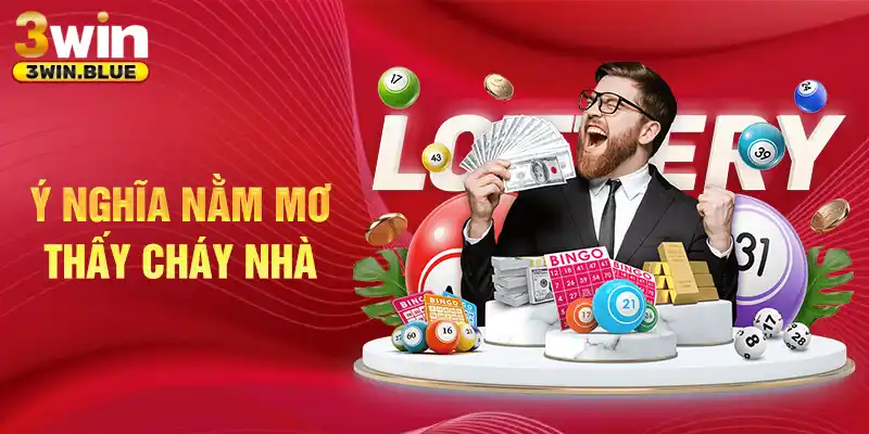 ý nghĩa nằm mơ thấy cháy nhà